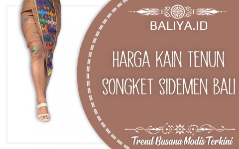 Harga Kain Tenun Songket Bali Sidemen Karangasem